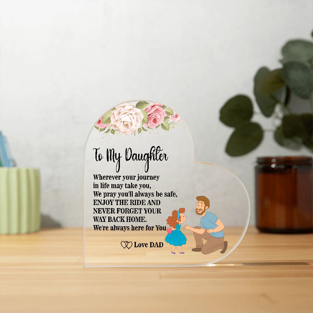 To My Daughter - Wherever your journey | Acrylic Heart Plaque