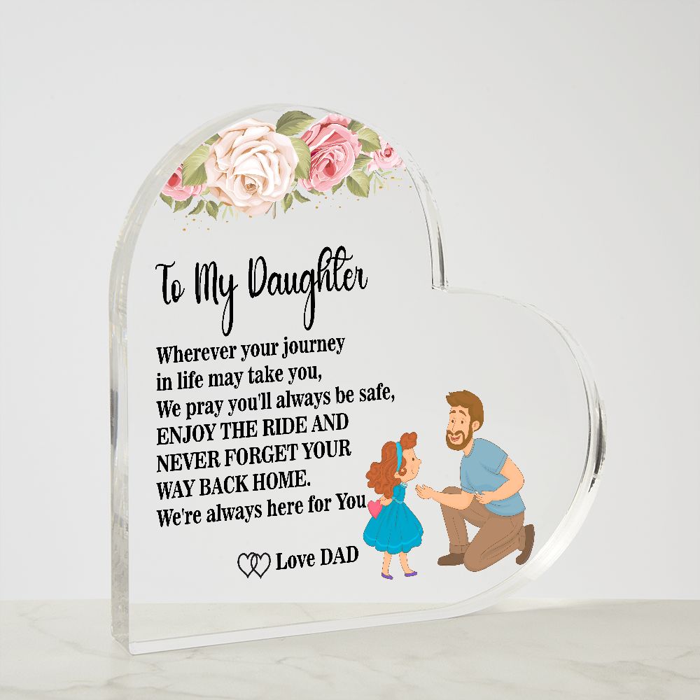 To My Daughter - Wherever your journey | Acrylic Heart Plaque