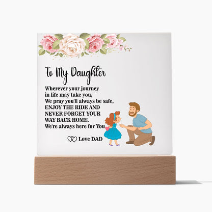 To My Daughter - Wherever your journey | Acrylic Square Plaque