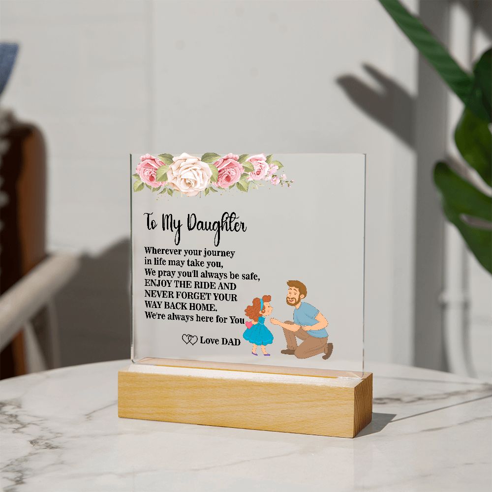 To My Daughter - Wherever your journey | Acrylic Square Plaque