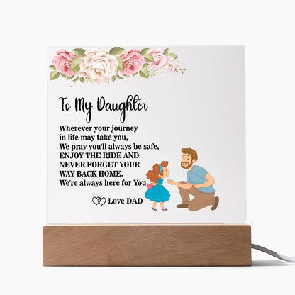 To My Daughter - Wherever your journey | Acrylic Square Plaque