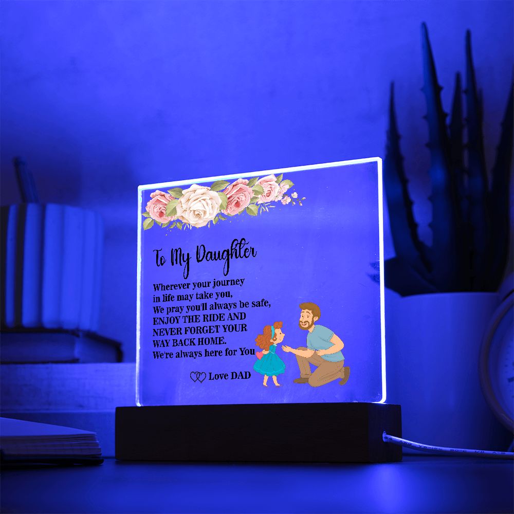 To My Daughter - Wherever your journey | Acrylic Square Plaque